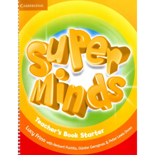 Cambridge Super Minds. Starter. Teacher's Book Gerngross Gunter, Puchta Herbert, Frino Lucy