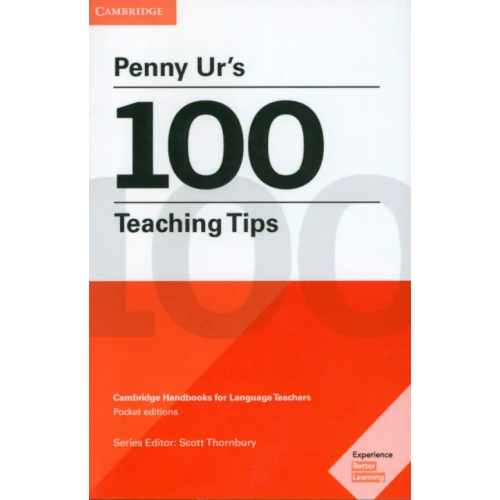Penny Ur's 100 Teaching Tips. Cambridge Handbooks for Language Teachers Ur Penny