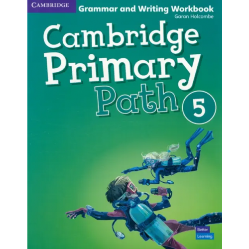 Cambridge Primary Path. Level 5. Grammar and Writing Workbook Holcombe Garan