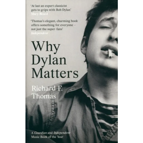 William Collins Why Dylan Matters Thomas Richard F