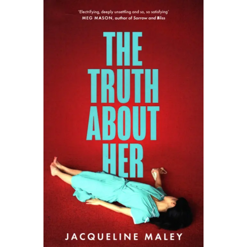 The Borough Press The Truth about Her Maley Jacqueline