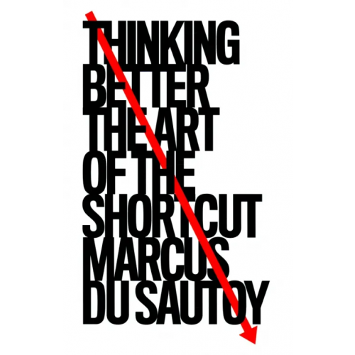 4th Estate Thinking Better. The Art of the Shortcut Дю Сотой Маркус
