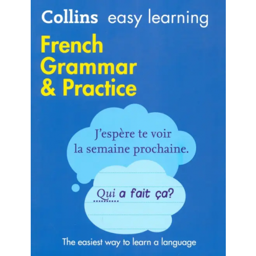 Collins Easy Learning. French Grammar & Practice