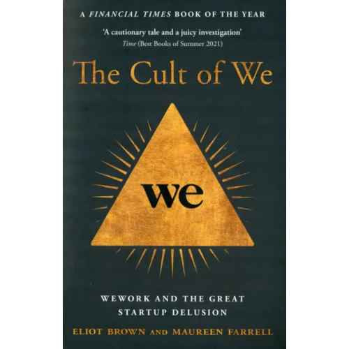 Mudlark The Cult of We. WeWork and the Great Start-Up Delusion Brown Eliot, Farrell Maureen
