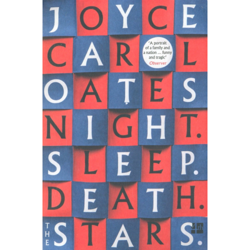 4th Estate Night. Sleep. Death. The Stars Оутс Джойс Кэрол