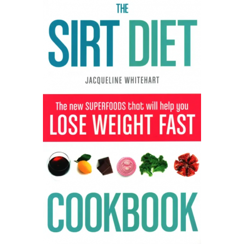 Thorsons The SIRT Diet Cookbook Whitehart Jacqueline