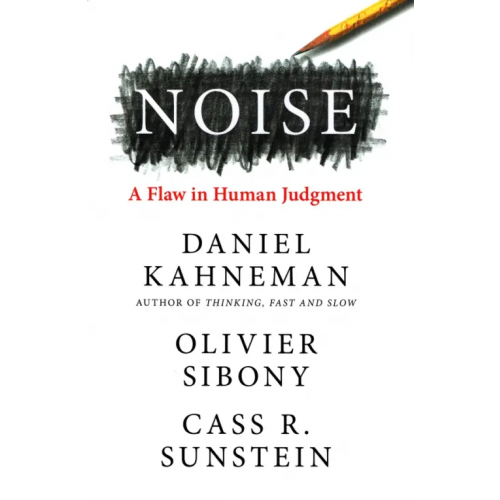 William Collins Noise Kahneman Daniel, Sibony Olivier, Sunstein Cass R