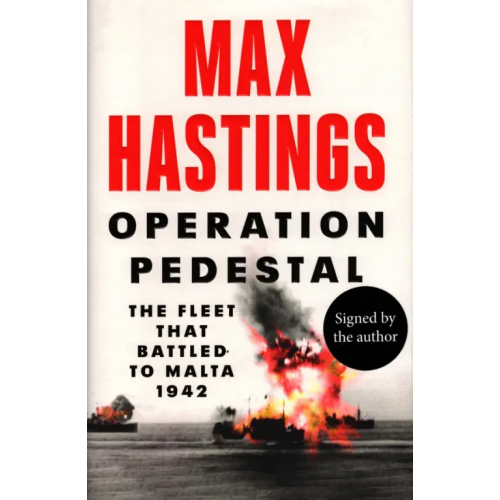 William Collins Operation Pedestal. The Fleet that Battled to Malta 1942 Hastings Max