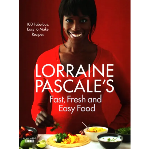 Harpercollins Lorraine Pascale's Fast, Fresh and Easy Food Pascale Lorraine