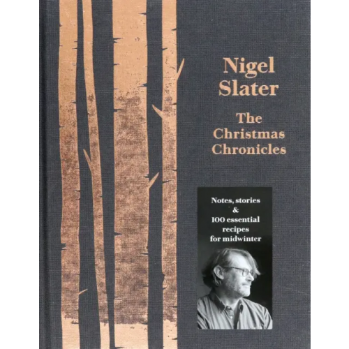 4th Estate The Christmas Chronicles. Notes, Stories and Essential Recipes for Midwinter Slater Nigel