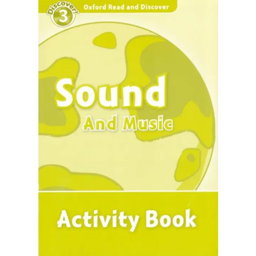 Oxford Read and Discover. Level 3. Sound and Music. Activity Book McCallum Alistair