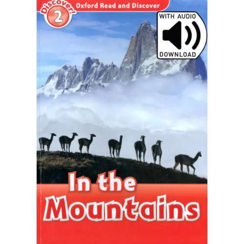 Oxford Read and Discover. Level 2. In the Mountains Audio Pack Northcott Richard