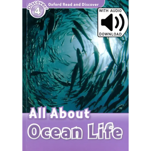 Oxford Read and Discover. Level 4. All About Ocean Life Audio Pack Bladon Rachel