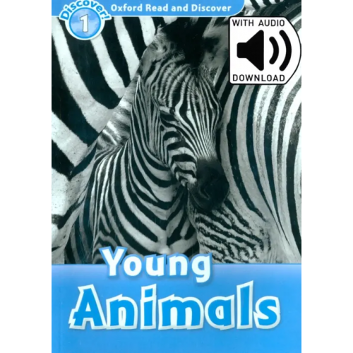 Oxford Read and Discover. Level 1. Young Animals Audio Pack Bladon Rachel