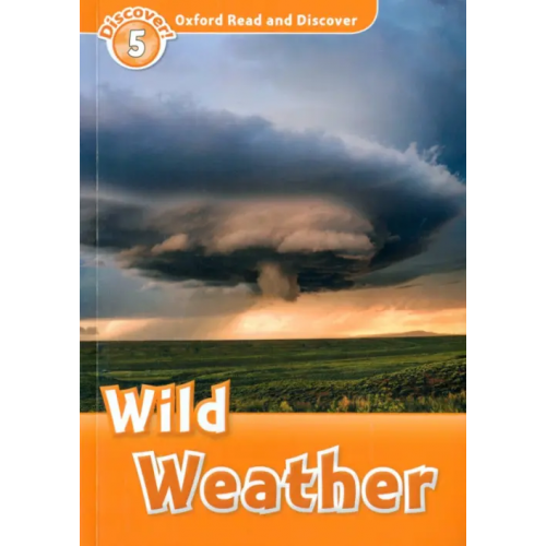 Oxford Read and Discover. Level 5. Wild Weather Martin Jacqieline