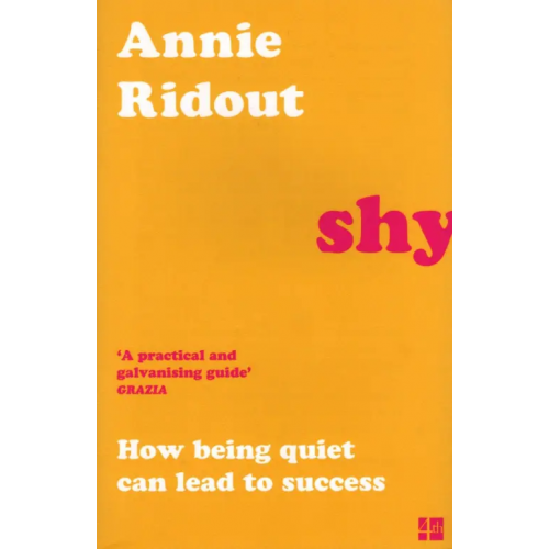 4th Estate Shy. How Being Quiet Can Lead to Success Ridout Annie