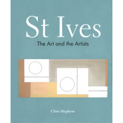 Pavilion Books Group St Ives. The Art and the Artists Stephens Chris