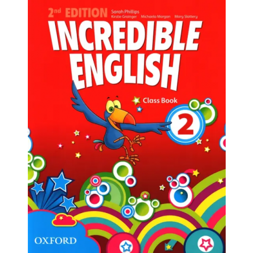 Oxford Incredible English 2. Class Book Phillips Sarah, Grainger Kirstie, Morgan Michaela