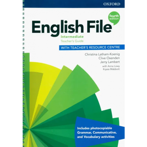 Oxford English File. Intermediate. Teacher's Guide with Teacher's Resource Centre Latham-Koenig Christina, Oxenden Clive, Lambert Jerry