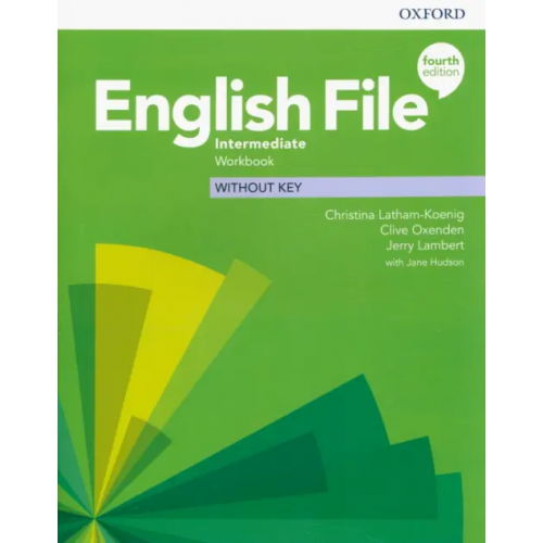 Oxford English File. Intermediate. Workbook Without Key Latham-Koenig Christina, Oxenden Clive, Lambert Jerry
