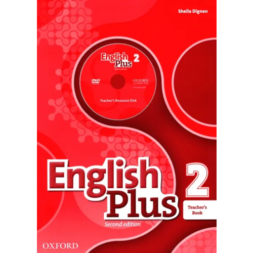 Oxford English Plus. Level 2. Teacher's Book with Teacher's Resource Disk and access to Practice Kit Dignen Sheila