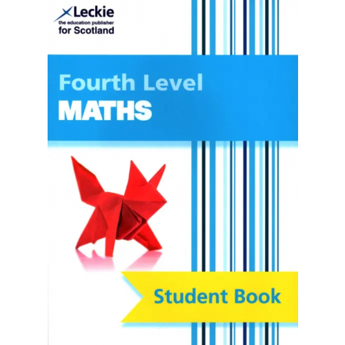 Leckie & Leckie CfE Maths. Fourth Level. Student Book Lowther Craig, Crossman Claire, Christie Robin