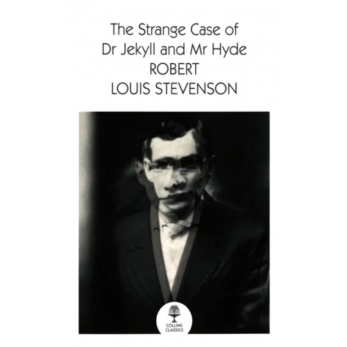 William Collins The Strange Case of Dr Jekyll and Mr Hyde Стивенсон Роберт Льюис