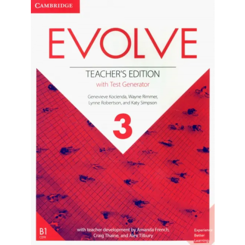 Cambridge Evolve. Level 3. Teacher's Edition with Test Generator Rimmer Wayne, Kocienda Genevieve, Robertson Lynne