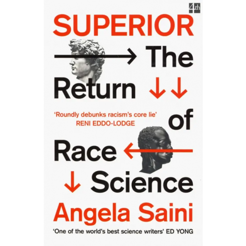 4th Estate Superior. The Return of Race Science Saini Angela
