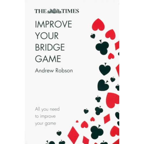 Times Books The Times. Improve Your Bridge Game Robson Andrew