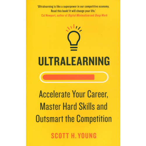 Thorsons Ultralearning. Accelerate Your Career, Master Hard Skills and Outsmart the Competition Young Scott H