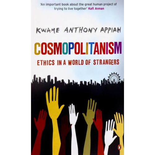 Penguin Cosmopolitanism. Ethics in a World of Strangers Appiah Kwame Anthony