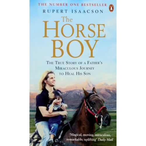 Penguin The Horse Boy. A Father's Miraculous Journey to Heal His Son Isaacson Rupert