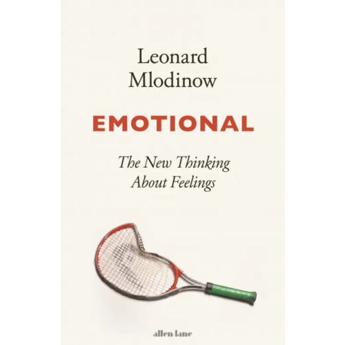 Allen Lane Emotional. The New Thinking about Feelings Млодинов Леонард
