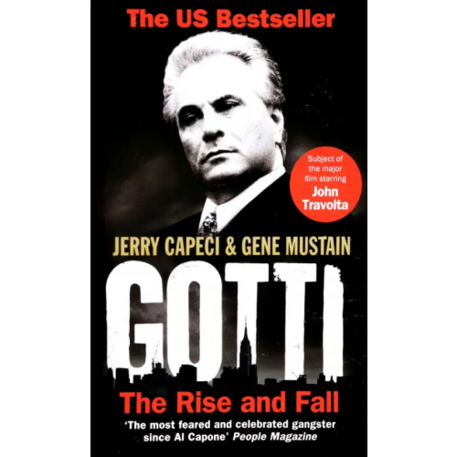 Ebury Press Gotti. The Rise and Fall Capeci Jerry, Mustain Gene