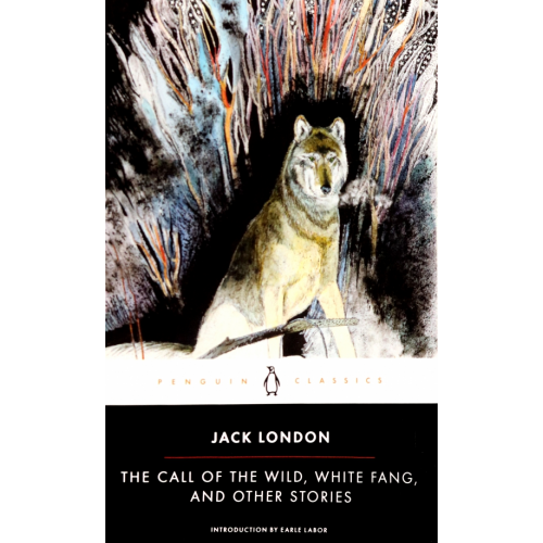 Penguin The Call of the Wild, White Fang and Other Stories Лондон Джек