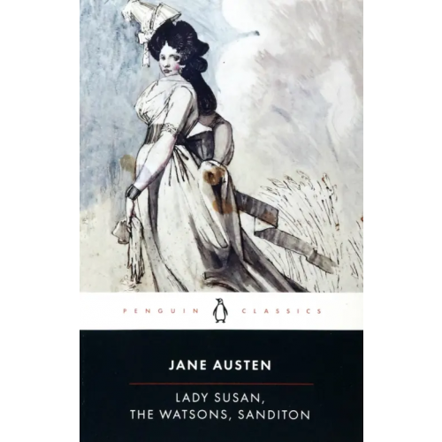 Penguin Lady Susan, the Watsons, Sanditon Остен Джейн