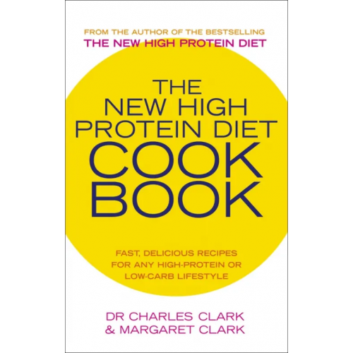 Vermilion The New High Protein Diet Cookbook Clark Charles, Clark Margaret