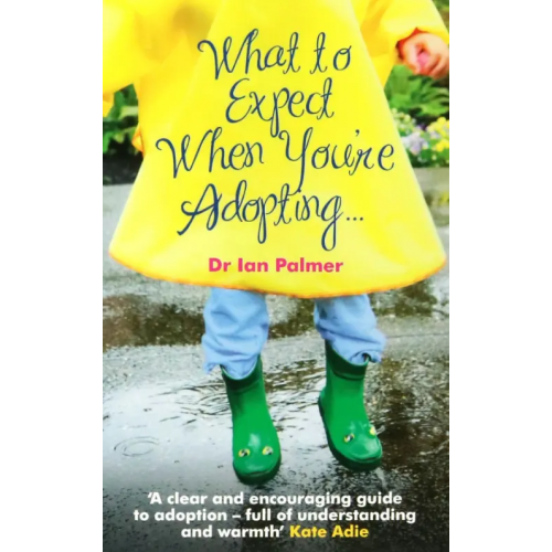 Vermilion What to Expect When You're Adopting... A practical guide to the decisions and emotions involved in a Palmer Ian