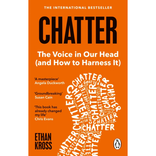 Vermilion Chatter. The Voice in Our Head and How to Harness It Kross Ethan