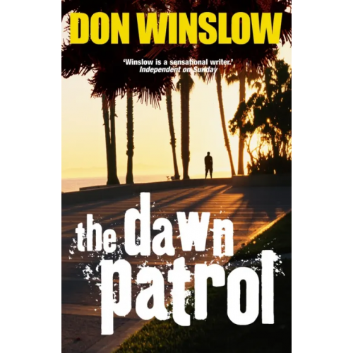 Arrow Books The Dawn Patrol Уинслоу Дон