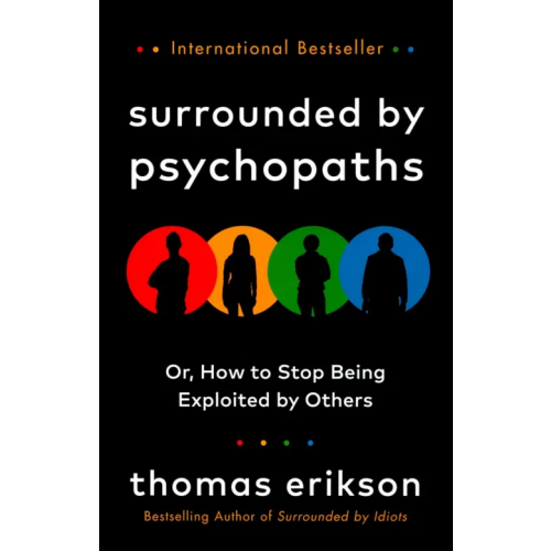 Vermilion Surrounded by Psychopaths. Or, How to Stop Being Exploited by Others Erikson Thomas