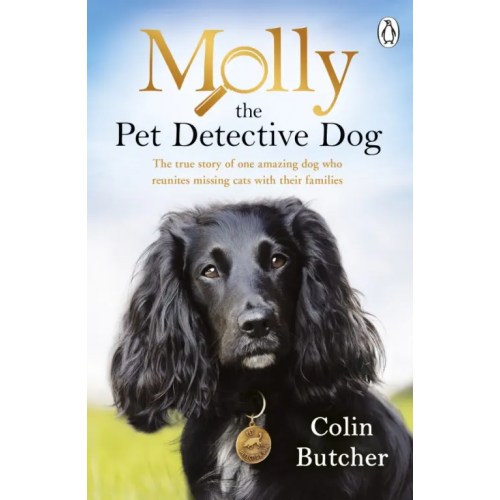 Penguin Molly and Me. The true story of one amazing dog who reunites missing cats with their families Butcher Colin