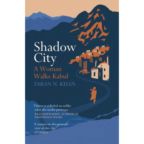 Vintage books Shadow City. A Woman Walks Kabul Khan Taran N