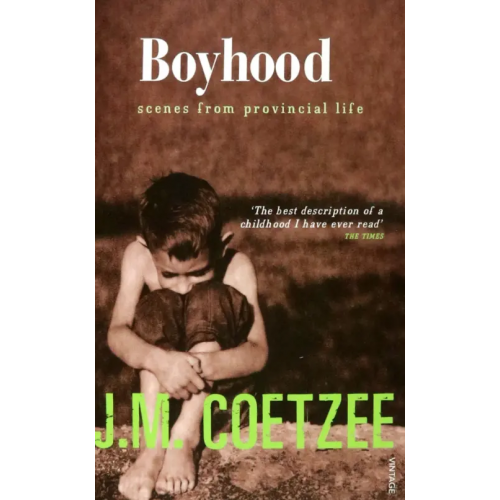 Vintage books Boyhood. Scenes from provincial life Кутзее Джон Максвелл