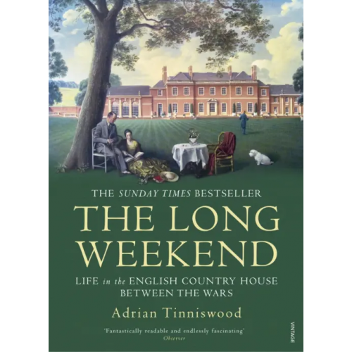 Vintage books The Long Weekend. Life in the English Country House Between the Wars Tinniswood Adrian