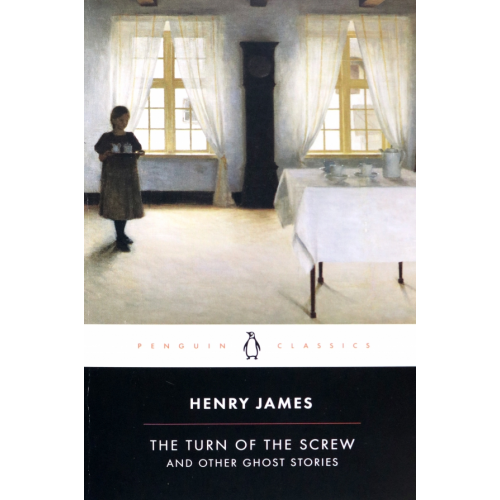 Penguin The Turn of the Screw and other Ghost Stories Джеймс Генри
