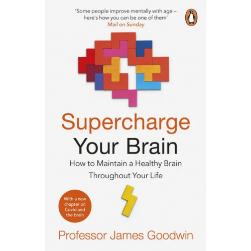 Penguin Supercharge Your Brain. How to Maintain a Healthy Brain Throughout Your Life Гудвин Джеймс