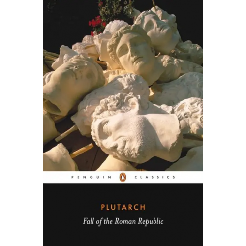 Penguin Fall of the Roman Republic Plutarch