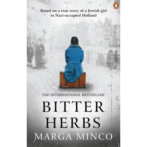 Ebury Press Bitter Herbs. Based on a true story of a Jewish girl in the Nazi-occupied Netherlands Minco Marga